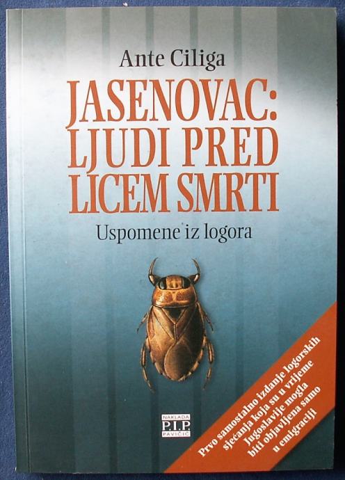 JASENOVAC LJUDI PRED LICEM SMRTI Uspomene iz logora Ante Ciliga