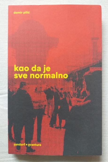 KAO DA JE SVE NORMALNO - Damir Pilić