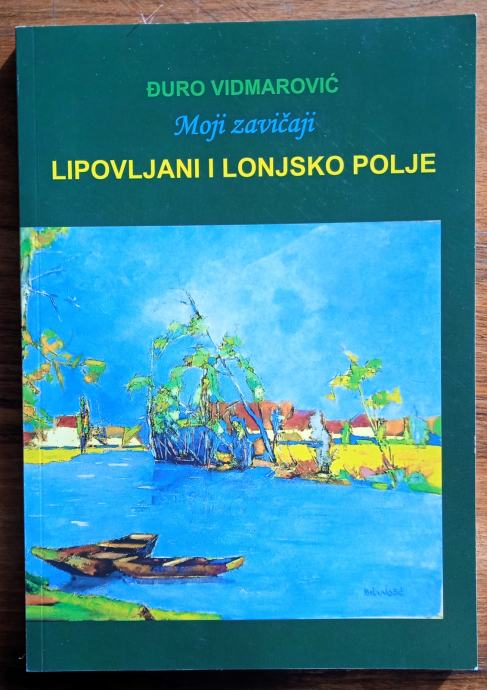 LIPOVLJANI I LONJSKO POLJE Moji zavičaji Đuro Vidmarović