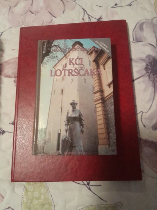 MARIJA JURIC ZAGORKA  : KĆI LOTRŠČAKA