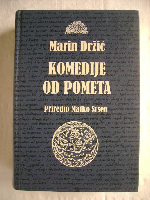 Marin Držić - Komedije od Pometa - priredio Matko Sršen - 2011.