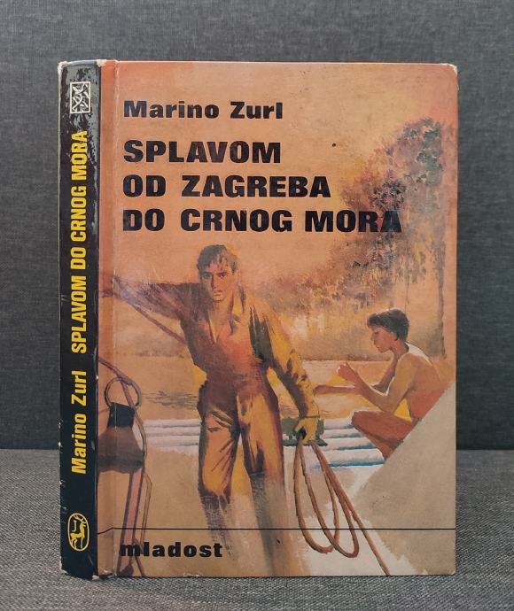 Marino Zurl - Splavom od Zagreba do Crnog mora