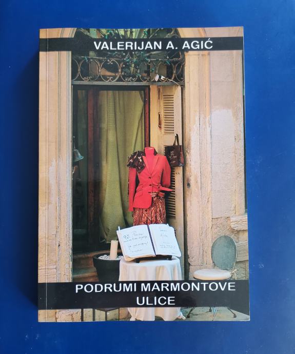 PODRUMI MARMONTOVE ULICE, Valerijan A. Agić