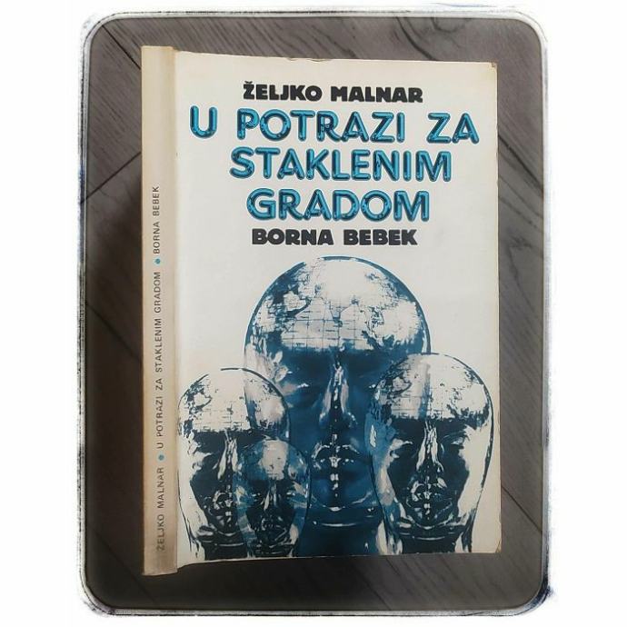 U potrazi za Staklenim Gradom Borna Bebek, Željko Malnar