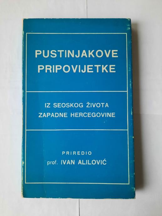 Pustinjakove pripovijetke iz seoskog života zapadne Hercegovine