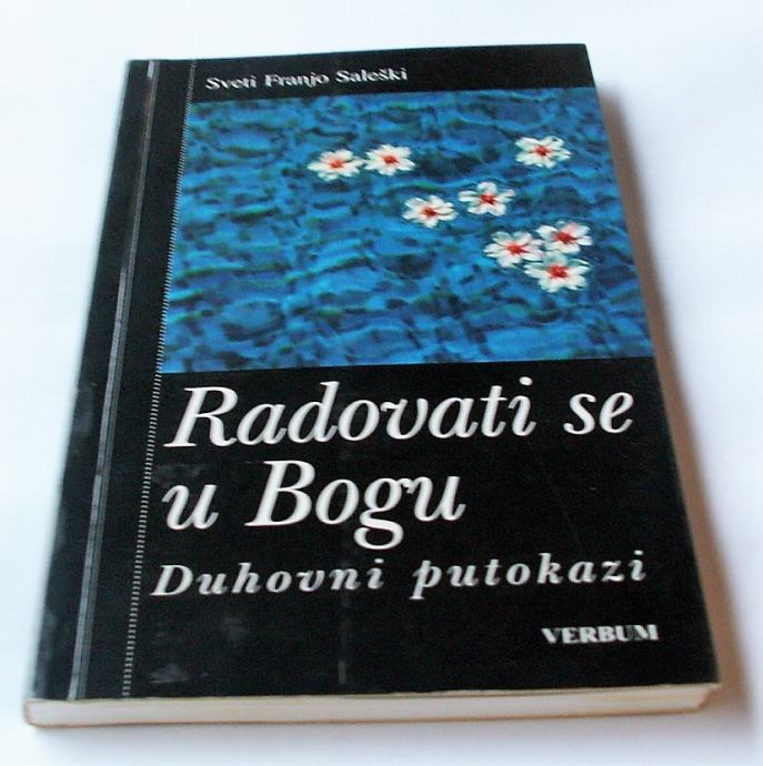 RADOVATI SE U BOGU Duhovni putokazi Sveti Franjo Saleški Verbum