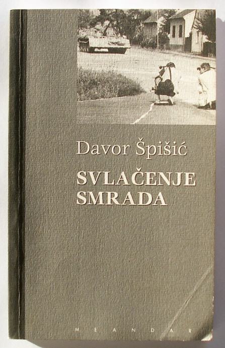 SVLAČENJE SMRADA Davor Špišić Meandar Zagreb 1994