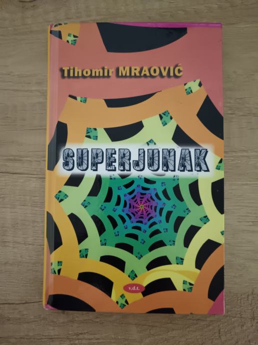 TIHOMIR MRAOVIĆ, Superjunak