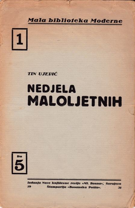 Tin Ujević: Nedjela maloljetnih, Sarajevo 1931.