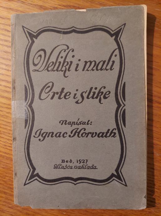 VELIKI i mali - Crte i slike / Napisal : Ignac HORVATH