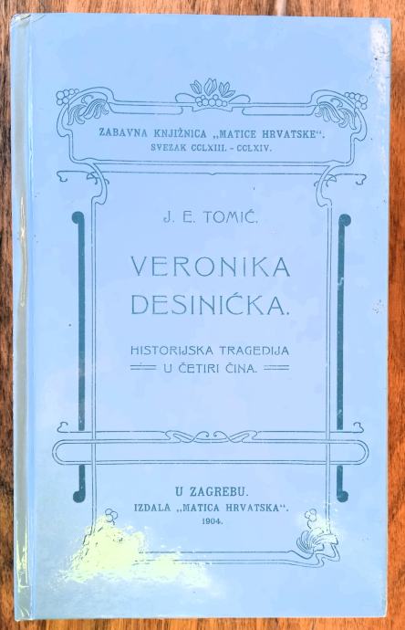 VERONIKA DESINIČKA Historijska tragedija Josip Eugen Tomić PRETISAK