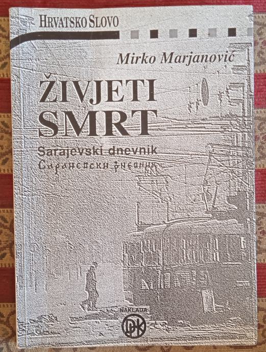 ŽIVJETI SMRT Sarajevski dnevnik Mirko Marjanović POSVETA AUTORA