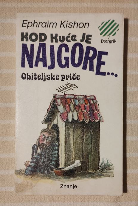 A.KISHONKOD KUCE JE NAJGORE