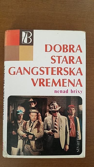 Nenad Brixy - Dobra stara gangsterska vremena