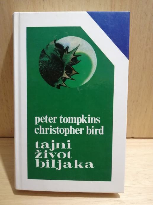 TAJNI ŽIVOT BILJAKA Peter Tompkins Christopher Bird, biljke flora