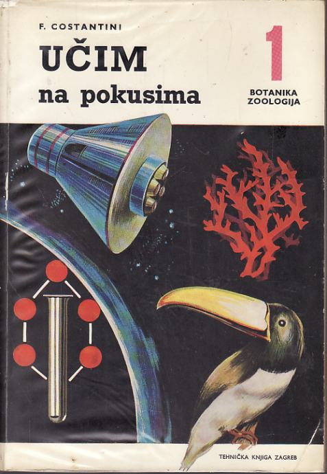 F. Costantini: Učim na pokusima 1-2 botanika zoologija fizika kemija