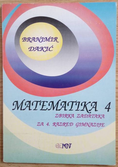 Branimir Dakić - Matematika 4 - zbirka zadataka