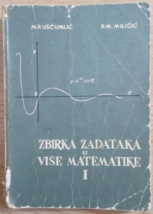 Ušćumlić, Miličić - Zbirka zadataka iz više matematike I