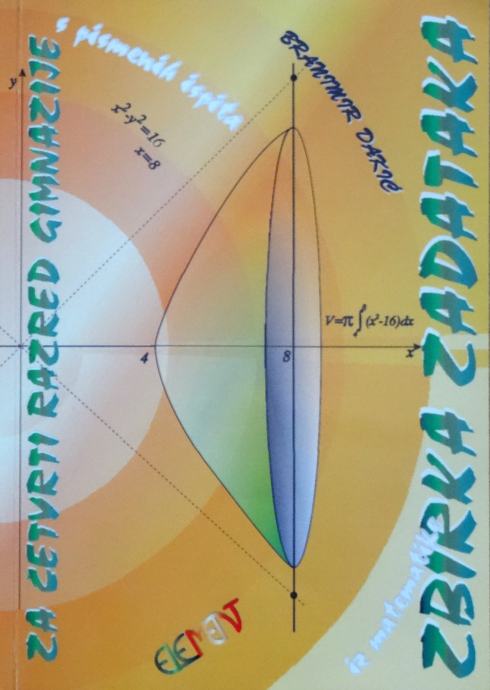 ZBIRKA ZADATAKA IZ MATEMATIKE ZA 4. RAZRED GIMNAZIJE PISMENI ISPITI