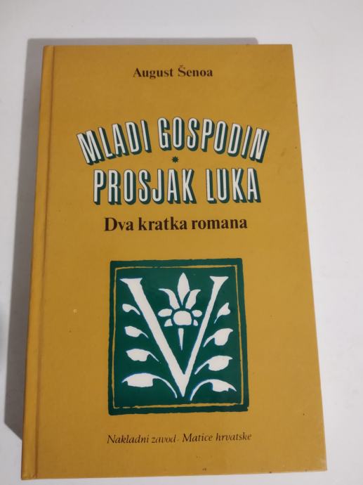 August Šenoa : MLADI GOSPODIN , PROSJAK LUKA