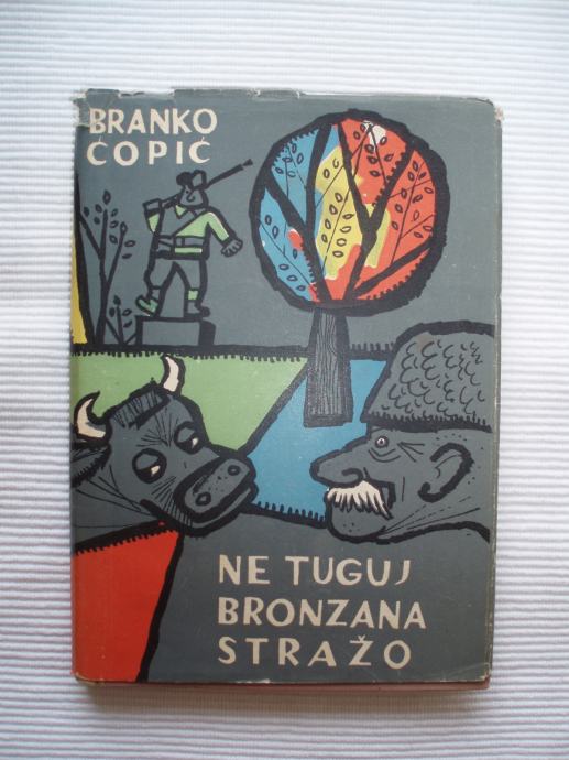 branko ćopić NE TUGUJ BRONZANA STRAŽO