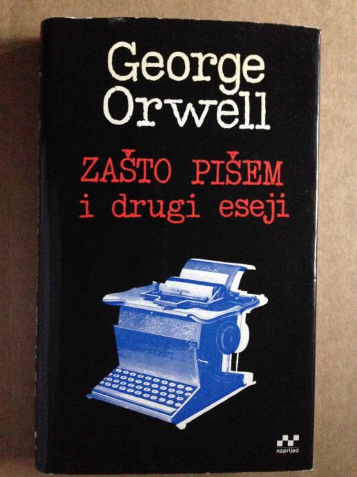 George Orwell – Zašto pišem i drugi eseji (B63)