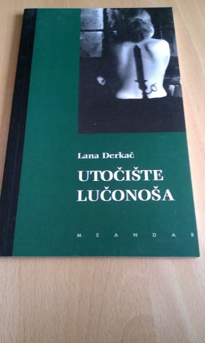 Lana Derkač / Utočište lučonoša