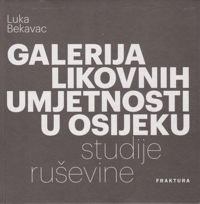 Luka Bekavac: Galerija likovnih umjetnosti u Osijeku, Fraktura 2017.