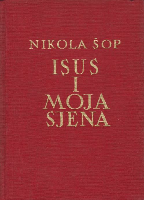 Nikola Šop: Isus i moja sjena, Matica hrvatska, Zagreb 1934.