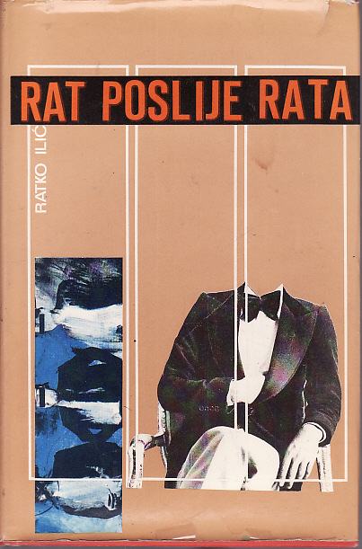 RATKO ILIĆ : RAT POSLIJE RATA , SARAJEVO 1982. , POTPIS AUTORA