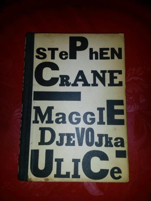 Stephen Crane : Maggie - djevojka ulice i druga proza