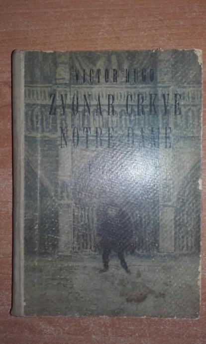 VICTOR HUGO:ZVONAR CRKVE NOTRE-DAME U PARIZU