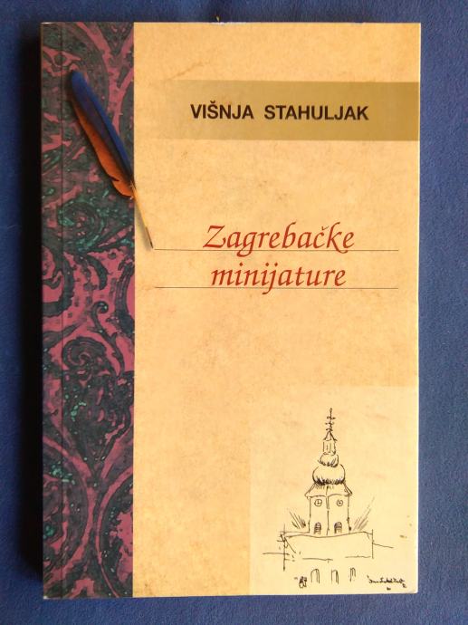 VIŠNJA STAHULJAK-ZAGREBAČKE MINIJATURE, MOZAIK KNJIGA ZG 1998+AUTOGRAM