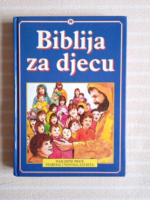 BIBLIJA ZA DJECU Najljepse price Staroga i Novoga zavjeta