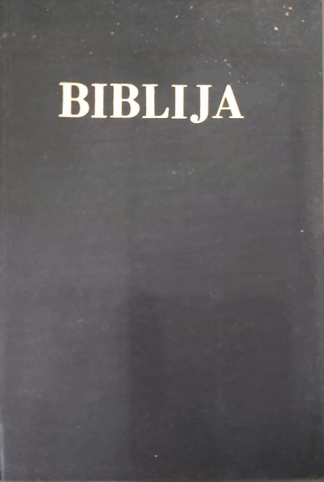 BIBLIJA ILI SVETO PISMO STAROGA I NOVOGA ZAVJETA