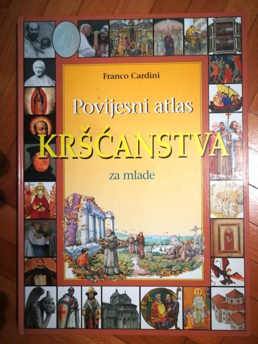 Cardini, Franco - Povijesni atlas kršćanstva za mlade...