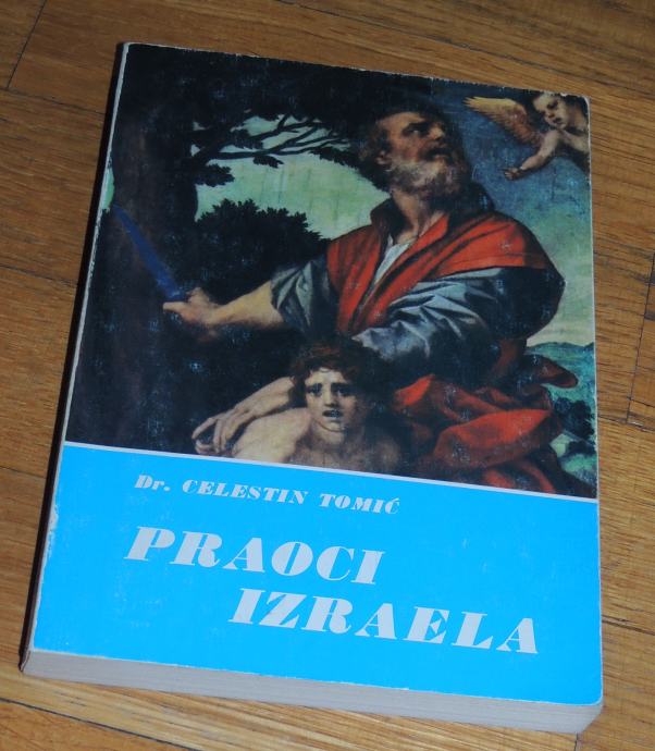 Celestin Tomić Praoci Izraela Knjiga Postanka , glava 12-50