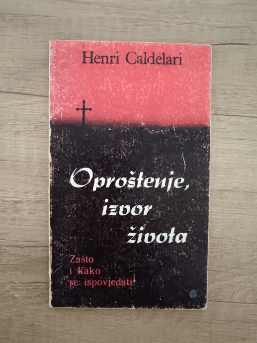 HENRI CALDELARI, Oproštenje, izvor života