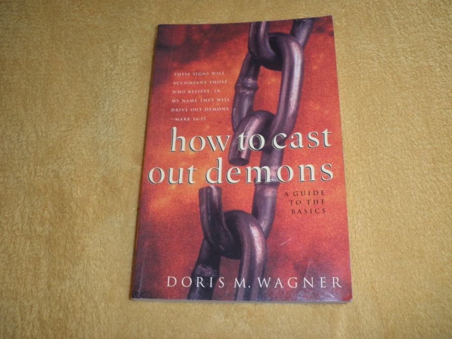 How To Cast Out Demons Doris M Wagner