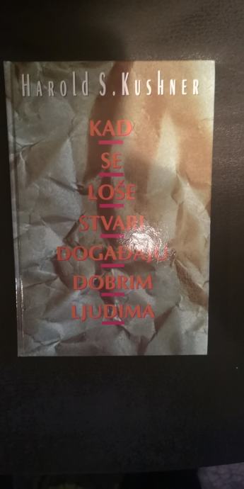 KAD SE LOŠE STVARI DOGAĐAJU DOBRIM LJUDIMA - Harold S. Kushner