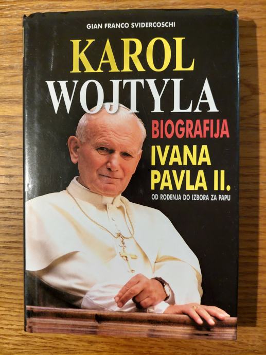 Karol WOJTYLA - biografija IVANA Pavla II. / Urednik : Petar BALTA