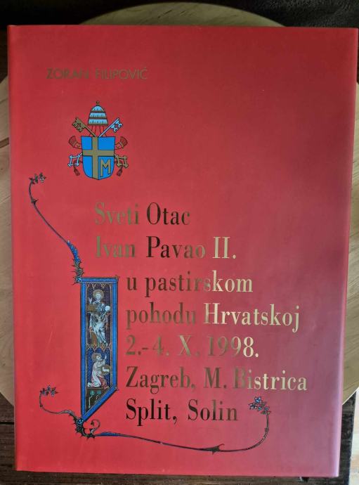 Knjiga Sveti Otac Ivan Pavao II u pastirskom pohodu Hrvatskoj 1998.