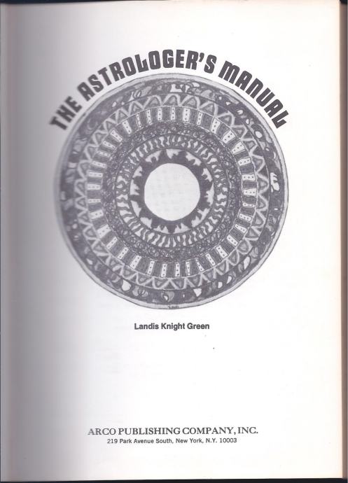 Landis Knight Green - Astrologer's Manual, ARCO, New York, 1975.
