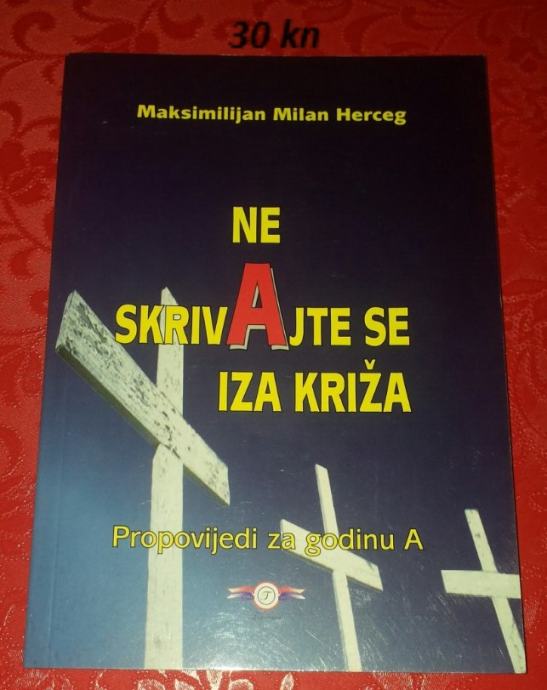 Maksimilijan Milan Herceg: Ne skrivajte se iza križa