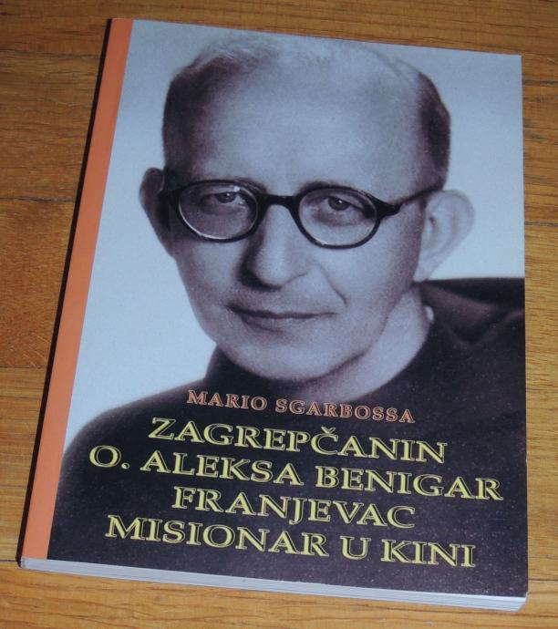 Mario Sgarbossa Zagrepčanin Aleksa Benigar franjevac misionar u Kini