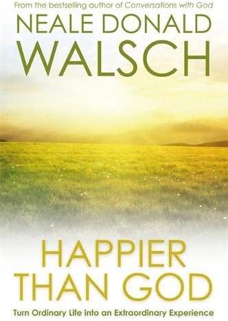 Neale Donald Walsch: Happier Than God