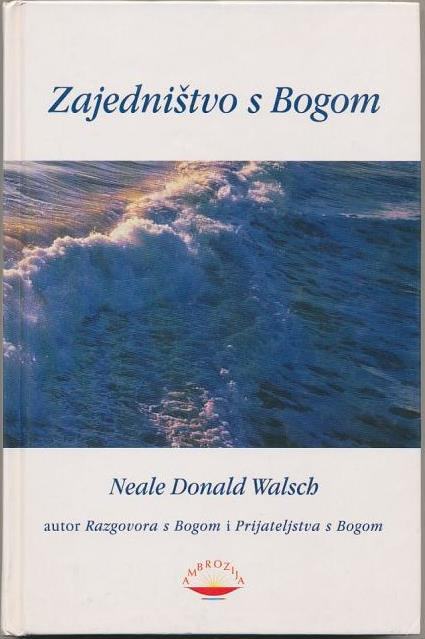 Neale Donald Walsch - Zajedništvo s Bogom