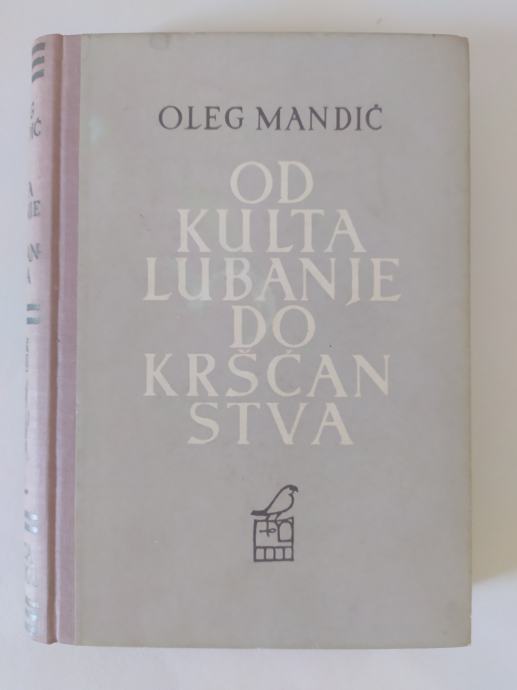 Oleg Mandić: OD KULTA LUBANJE DO KRŠĆANSTVA