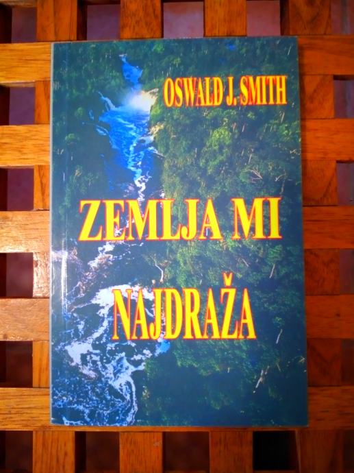 Oswald J. Smith Zemlja mi najdraža PUT ŽIVOTA ZAGREB 2003 NOVA!