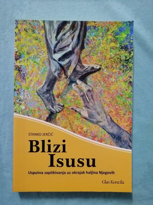 Stanko Jerčić – Blizi Isusu : Usputna zapitkivanja